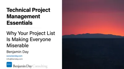 Technical Project Management #1: Why Your Project List Is Making Everyone Miserable