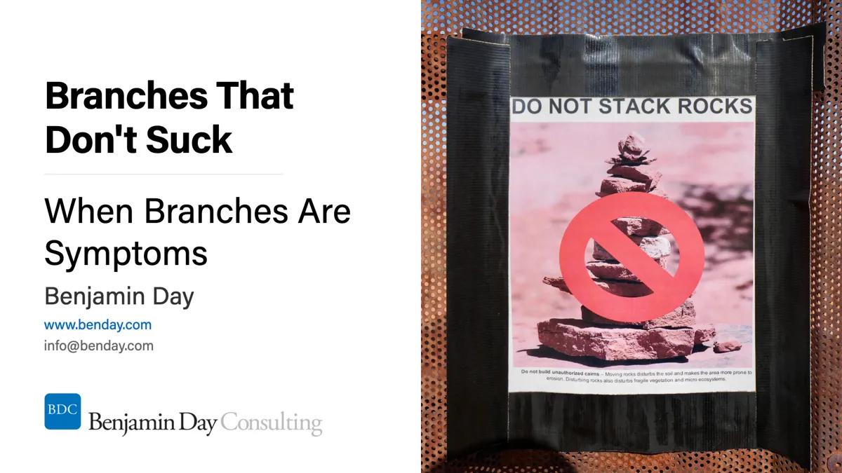 Branches That Don't Suck #3: When Branches Are Symptoms
