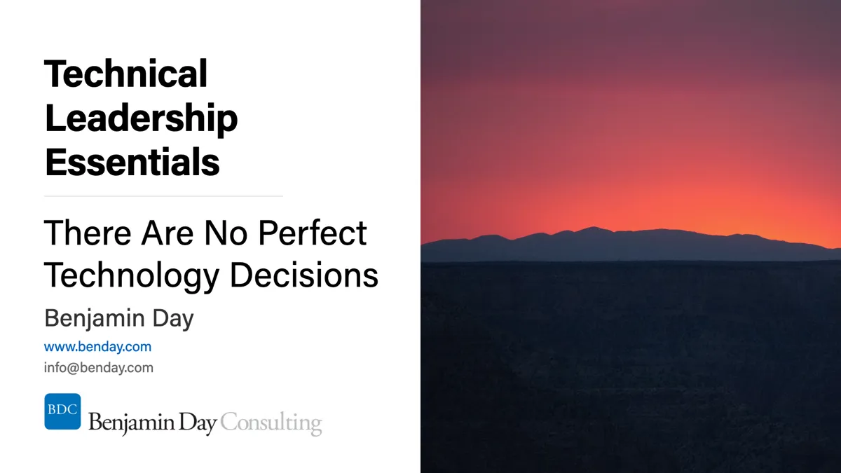 Technical Leadership Essentials: There Are No Perfect Technology Decisions