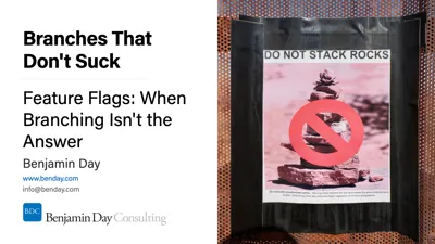Feature Flags: When Branching Isn't the Answer | Branches That Don't Suck #5