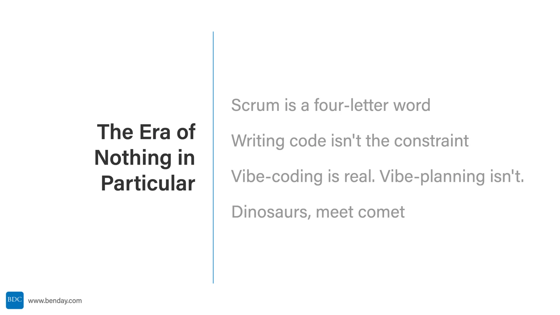 Slide: The Era of Nothing in Particular. Scrum is a four-letter word, writing code isn't the constraint, vibe-coding is real and vibe-planning isn't, dinosaurs meet comet.