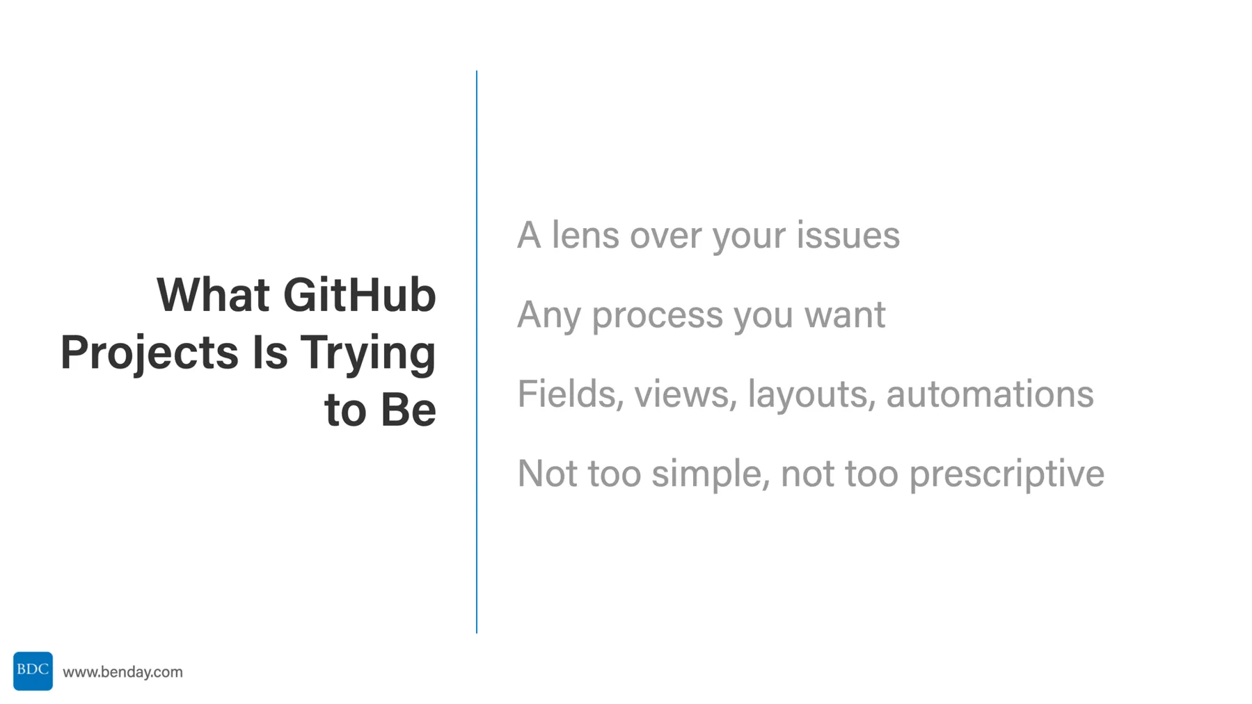 Slide: What GitHub Projects Is Trying to Be. A lens over your issues, any process, you design it, the sweet spot.