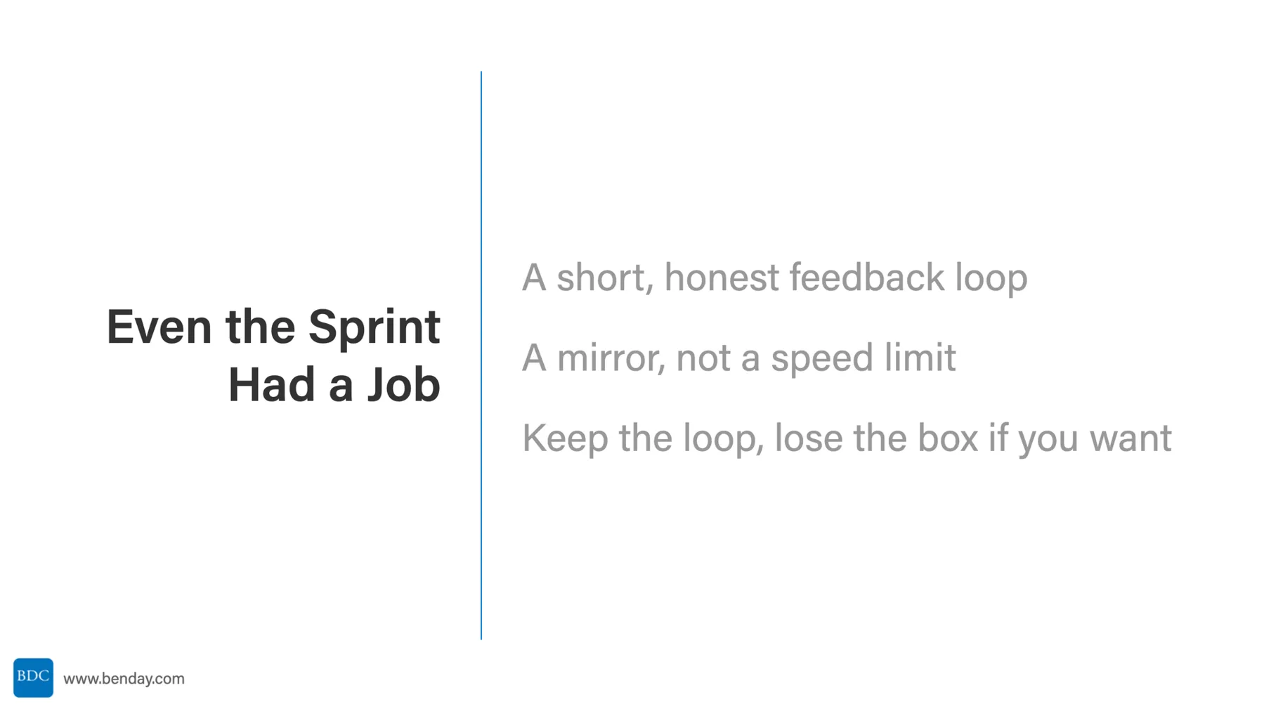 Slide: Even the Sprint Had a Job. A short, honest feedback loop. A mirror, not a speed limit. Keep the loop, lose the box if you want.